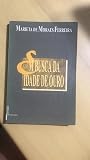Em busca da idade de ouro: As elites políticas fluminenses na Primeira República, 1889-1930 (Portuguese Edition) Em busca da idade de ouro: As elites políticas fluminenses na Primeira República, 1889-1930 (Portuguese Edition)