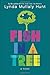 Fish in a Tree by Lynda Mullaly Hunt(2015-02-05)