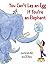 You Can't Lay an Egg if You're an Elephant by Ehrlich, Fred (2007) Hardcover