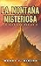 La Montaña Misteriosa by Wendy F. Gibson