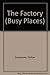 The Factory (Busy Places) by Phillipe Dupasquier (1984-10-01)