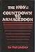 The 1980's: Countdown to Armageddon
