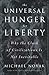 The Universal Hunger for Liberty: Why the Clash of Civilizations is Not Inevitable by Michael Novak (2005-12-13)
