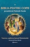 Nașterea, copilăria și botezul Mântuitorului (Biblia pentru copii povestită de Părintele Necula, #1)