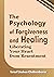 The Psychology of Forgivene...