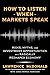How to Listen When Markets ...