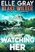 Watching Her (Blake Wilder ...