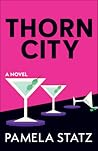 Thorn City by Pamela Statz