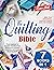 The Quilting Bible by Karen Holt