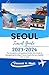 SEOUL TRAVEL GUIDE 2023-2024 by Vincent H. Mark