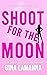 Shoot for the Moon (Detective Kate Rosetti Mystery, #11) by Gina LaManna