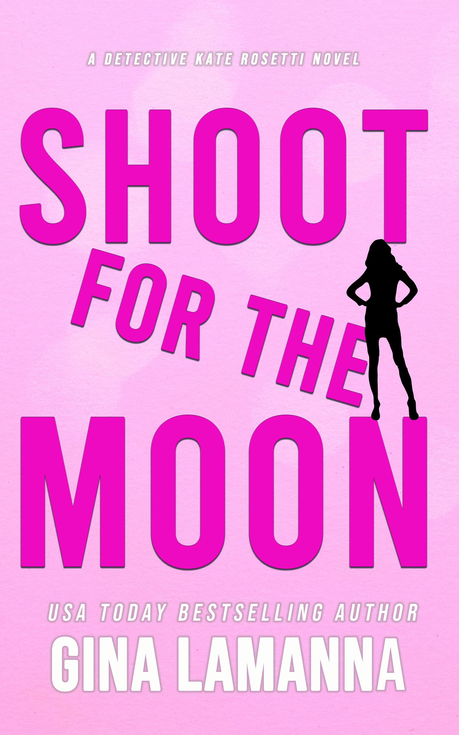 Shoot for the Moon (Detective Kate Rosetti Mystery, #11)