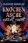 Knochenasche rottet nicht (Knochenblumen, #2)