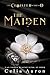 The Maiden by Celia Aaron