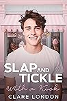 Slap and Tickle