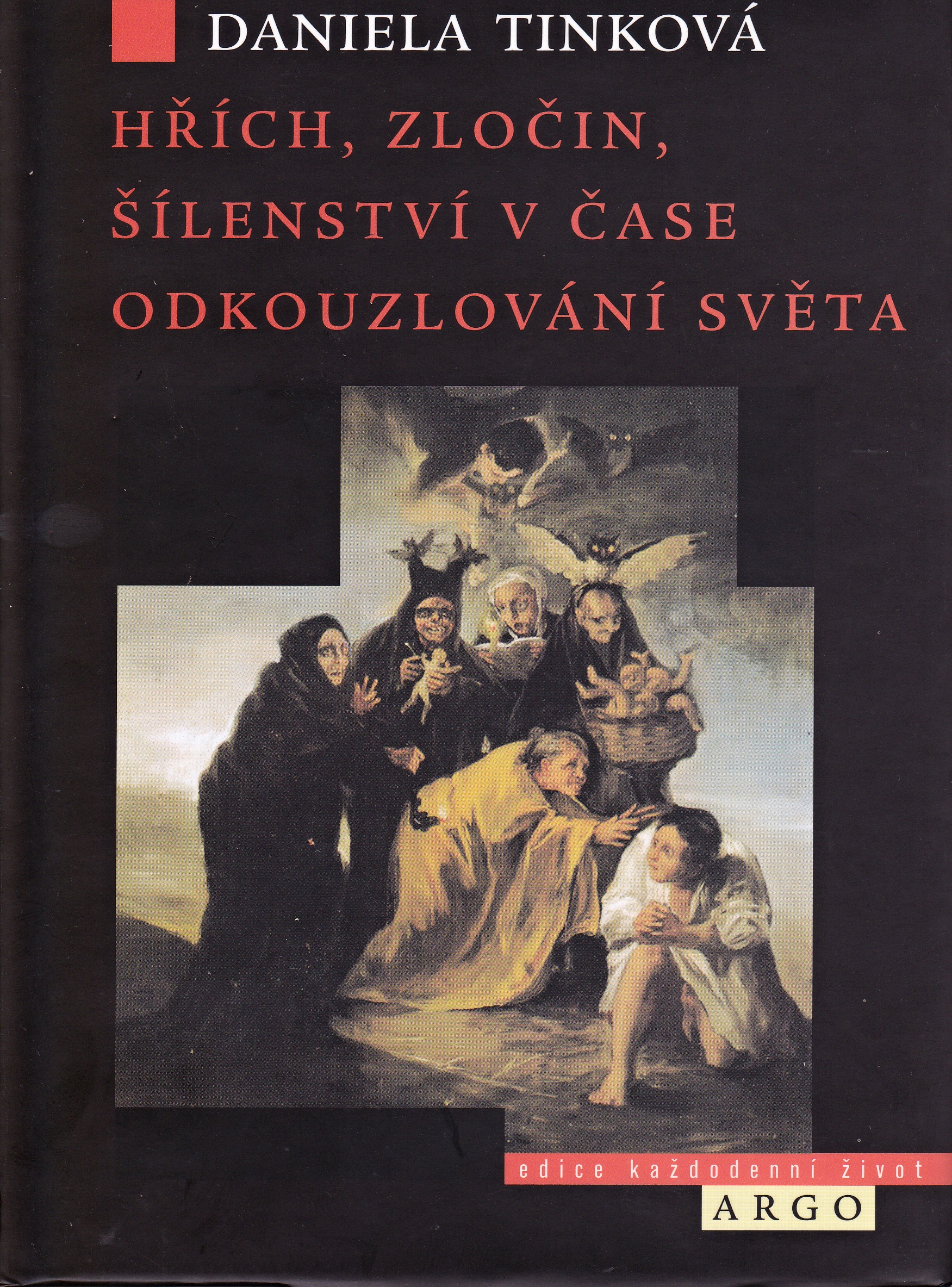 Hřích, zločin, šílenství v čase odkouzlování světa