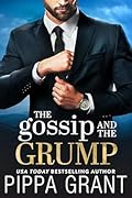 The Gossip and the Grump (Three BFFs and a Wedding, #2)