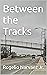 Between the Tracks