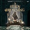 A Study in Drowning by Ava Reid