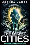 The Secret Cities