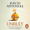 Unruly: A History...
