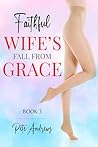 Book cover for Faithful Wife's Fall From Grace: Book 3