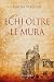 Echi oltre le mura (I Sorrisi del Leone Vol. 78) (Vulnico, #1)