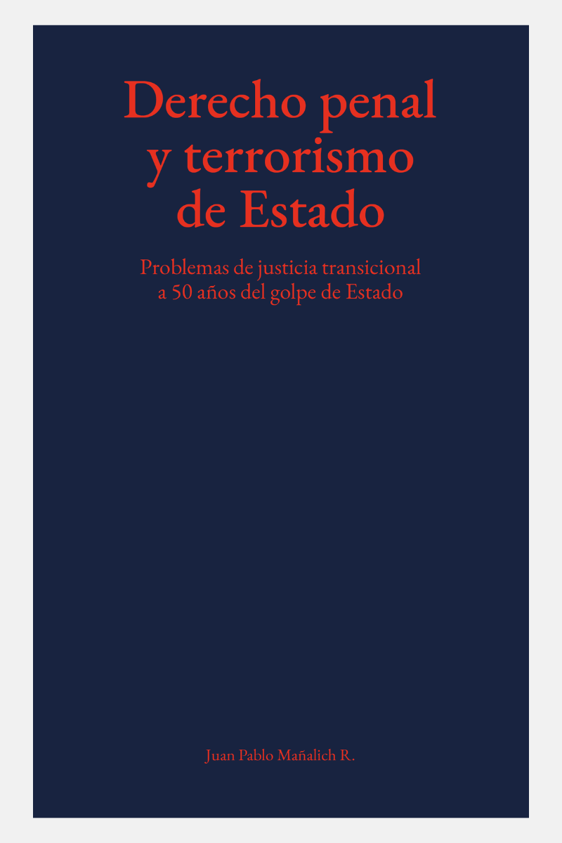Derecho penal y terrorismo de Estado: Problemas de justicia transicional a 50 años del golpe de estado