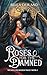 Roses for the Damned by Bella Durand Roses for the Damned by Bella Durand