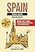Spain Travel Guide: 3 Books...