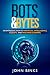 Bots & Bytes: An Introducti...