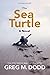 The Sea Turtle by Greg M. Dodd
