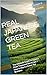 Real Japanese Green Tea: Th...