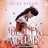 Beauty in Autumn by Ruby Dixon