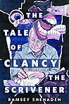 The Tale of Clancy the Scrivener