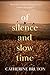 Of Silence and Slow Time