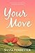 YOUR MOVE a heart-warming r...