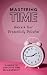 Mastering Time: Unleash You...