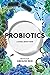 Probiotics by Gregor Reid