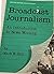Broadcast Journalism: An Introduction to News Writing
