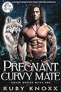 Pregnant Curvy Mate (Silver Wolves Black Ops #2)
