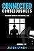 Connected Consciousness: Sh...