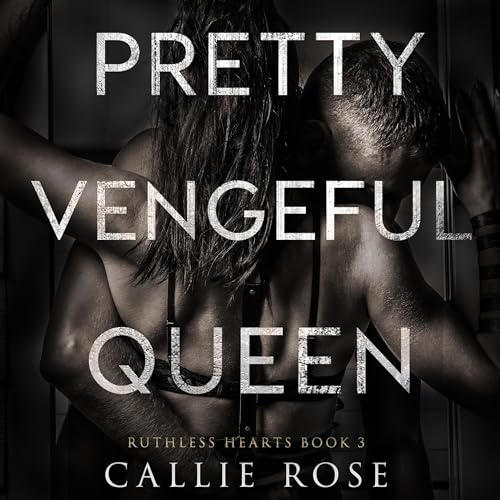 Pretty Vengeful Queen (Ruthless Hearts #3)