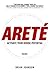 Areté: Activate Your Heroic...