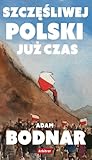 Szczęśliwej Polski już czas