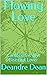 Flowing Love: Confessions o...