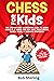 Chess for Smart Kids: The S...