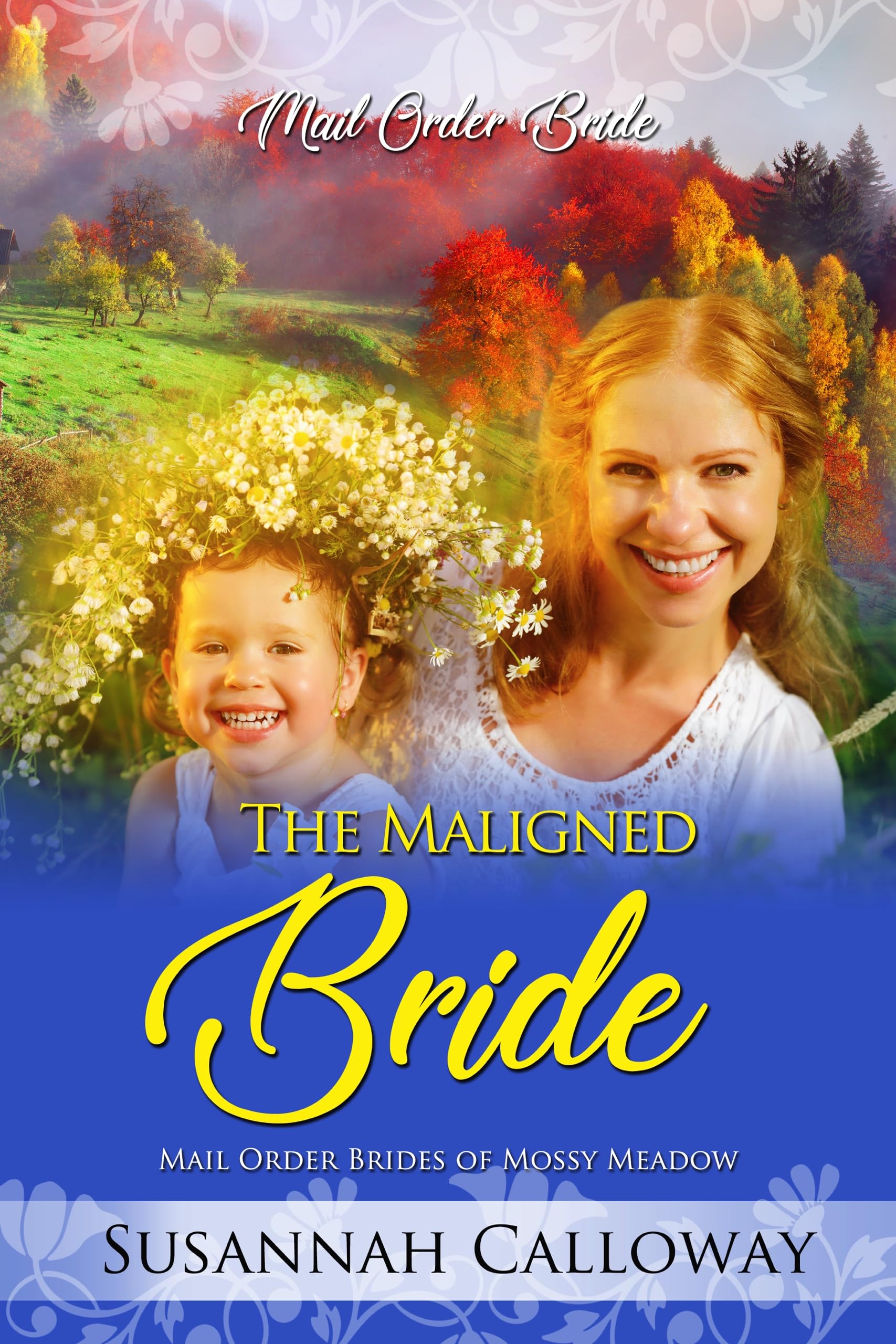 The Maligned Bride (Mail Order Brides of Mossy Meadow)