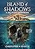 Island of Shadows by christopher kvintus