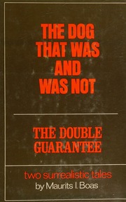 The Dog That was and was Not. The Double Guarantee: Two surrealistic tales (Hardcover)